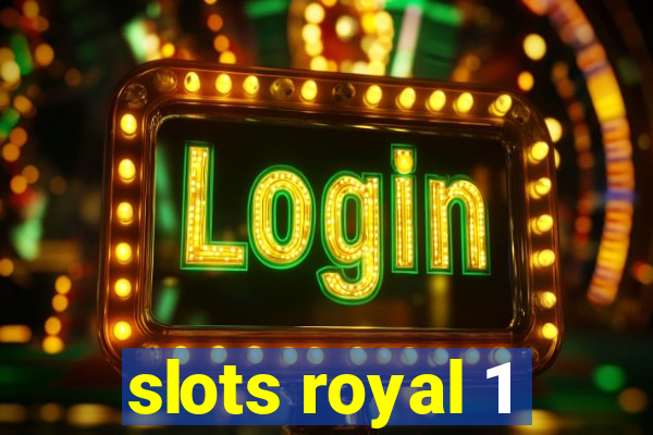 slots royal 1